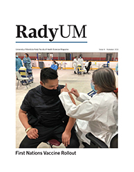 Cover of the magazine features a man getting a vaccine from a woman. Text reads RadyUM, University of Manitoba Rady Faculty of Health Sciences Magazine, issue 8, summer 2021, First Nations Vaccine Rollout.